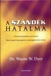 Dr. Wayne W. Dyer - A szndk hatalma