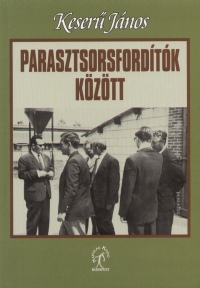 Keserű János - Parasztsorsfordítók között