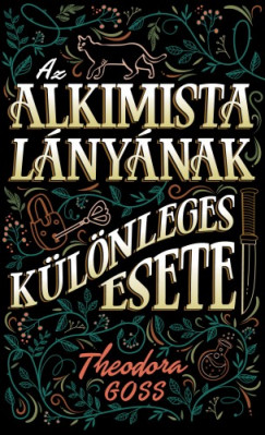 Theodora Goss - Az alkimista lnynak klnleges esete