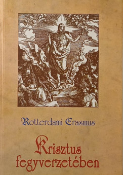 Rotterdami Erasmus - Krisztus fegyverzetében