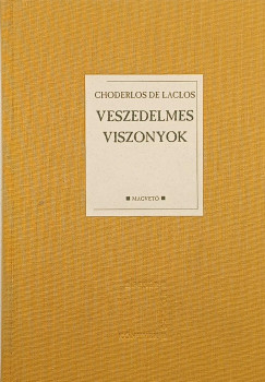 Choderlos De Laclos - Veszedelmes viszonyok