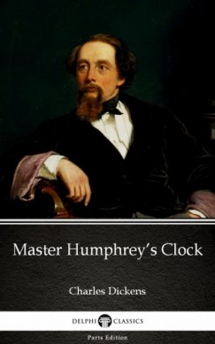 Charles Dickens - Master Humphrey's Clock by Charles Dickens (Illustrated)