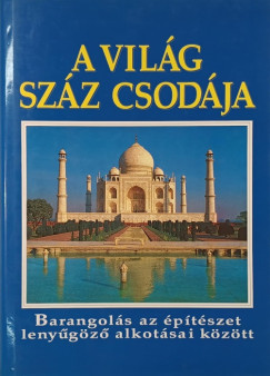 A vilg szz csodja- Barangols az ptszet lenygz alkotsai kztt
