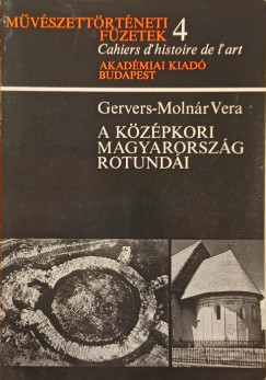 Gervers-Molnár Vera - A középkori Magyarország rotundái