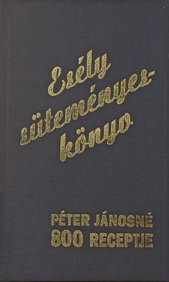 Péter Jánosné - Esély süteményeskönyv