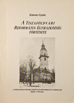 A tiszaföldvári Református Egyházközség története