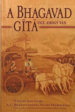 Bhaktivedanta Swami Prabhupada - A Bhagavad Gítá úgy, ahogy van