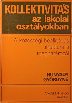 Hunyady Györgyné - Kollektivitás az iskolai osztályokban