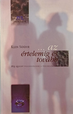 Klein S�ndor - ...az �rtelemig �s tov�bb