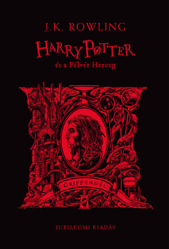 J. K. Rowling - Harry Potter s a Flvr Herceg - Griffendles kiads