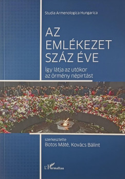 Botos Mt   (Szerk.) - Kovcs Blint   (Szerk.) - Az emlkezet szz ve