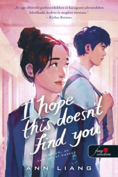 Ann Liang - I Hope This Doesn't Find You - Rem�lem, ez nem jut el hozz�d