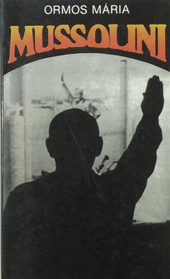 Ormos Mria - Mussolini