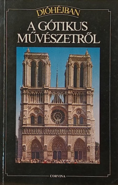 Maria Christina Gozzoli - Dióhéjban a gótikus művészetről
