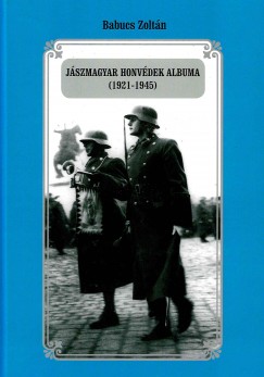 Babucs Zoltn - Jszmagyar honvdek albuma (1921-1945)