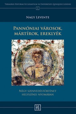 Nagy Levente - Pannniai vrosok, mrtrok, ereklyk