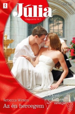 Rebecca Winters - Júlia 659. - Az én hercegem (Monte Calanetti varázsa 7.)