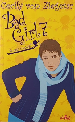Cecily Von Ziegesar - Bad Girl 7. - Te vagy a legjobb