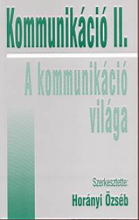 Hornyi zsb   (Szerk.) - Kommunikci II.