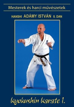 Admy Istvn - Kyokushin karate I.
