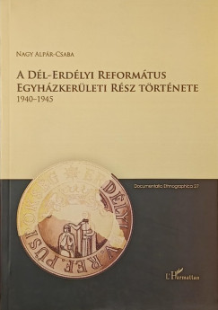 Nagy-Alpr Csaba - A dl-erdlyi reformtus egyhzkerleti rsz trtnete