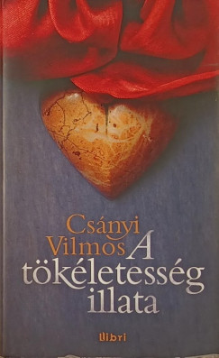Csányi Vilmos - A tökéletesség illata