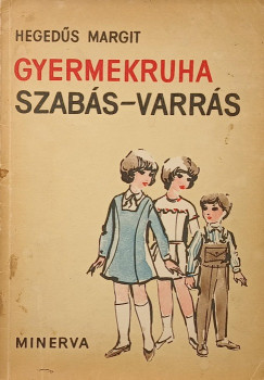 Heged�s Margit - Gyermekruha szab�s-varr�s