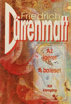 Friedrich D�rrenmatt - Az �g�ret - A baleset