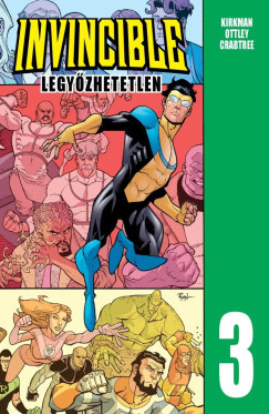 Robert Kirkman - Ryan Ottley - Invincible - Legyőzhetetlen 3. kötet - Alapkiadás