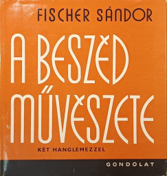 Fischer S�ndor - A besz�d m�v�szete