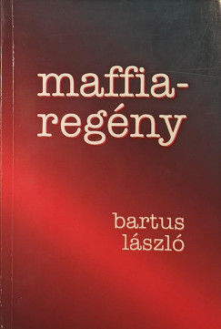 Bartus L�szl� - Maffiareg�ny