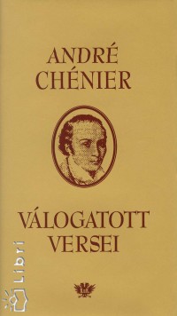 Andr Chnier - Andr Chnier vlogatott versei