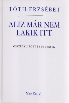 Aliz mr nem lakik itt - sszegyjttt s j versek