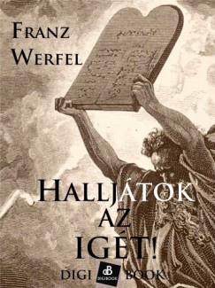 Franz Werfel - Halljtok az igt!