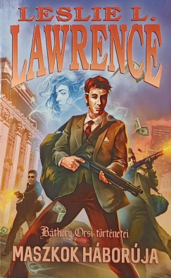 Leslie L. Lawrence - Maszkok háborúja