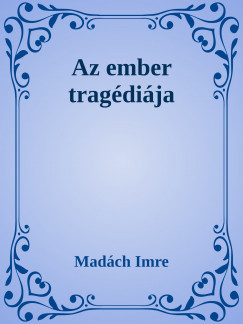 Madch Imre - Az ember tragdija 