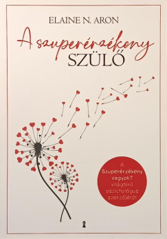 Elaine N. Aron - A szuperérzékeny szülő