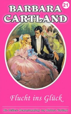 Barbara Cartland - Flucht ins Gluck