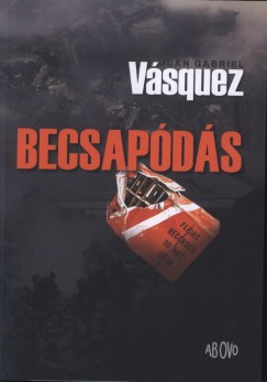 Juan Gabriel Vásquez - Becsapódás