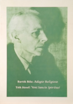 Bartók Béla - Tóth József - Adagio Religioso - Veni Sancte Spiritus! +CD