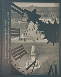 Ketts utazs. Magyar fotogrfik a vilgrl