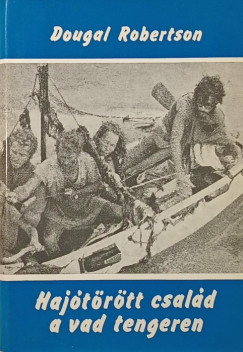 Dougal Robertson - Haj�t�r�tt csal�d a tengeren