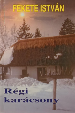 Fekete Istv�n - R�gi kar�csony