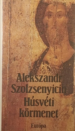 Alexandr Szolzsenyicin - H�sv�ti k�rmenet
