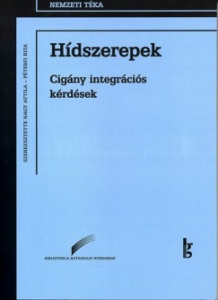 Nagy Attila   (Szerk.) - Pterfi Rita   (Szerk.) - Hdszerepek - Cigny integrcis krdsek