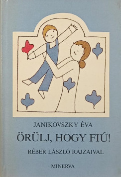 Janikovszky �va - �r�lj, hogy fi�!