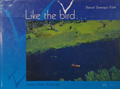 Somogyi-Tth Dniel - Like the bird...