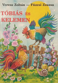 Füzesi Zsuzsa - Veress Zoltán - Tóbiás és Kelemen