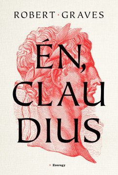 Robert Graves - Én, Claudius