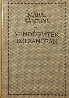 M�rai S�ndor - Vend�gj�t�k Bolzan�ban